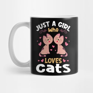 Just a Girl who Loves Cats Mug